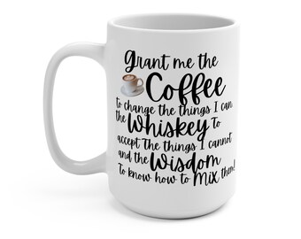 Coffee & Whiskey Serenity Prayer Coffee Tea Mug Cup, 15 oz, Gift Idea