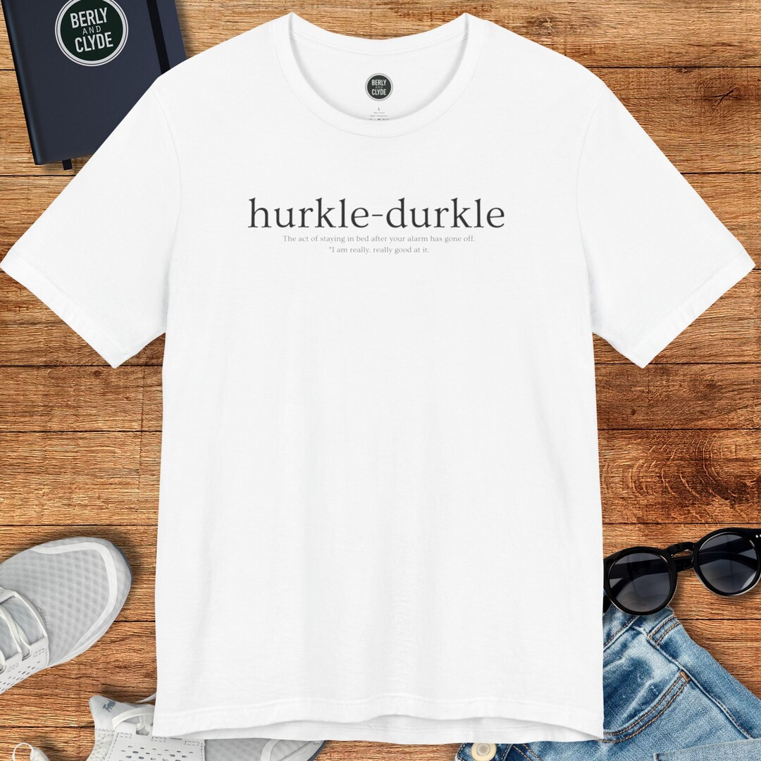 Hurkle Durkle T-shirt, Scottish Saying, Funny Lazy Shirt - Etsy UK