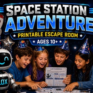 May include: A printable escape room game titled Space Station Adventure for ages 10 and up. The image features a silver robot named LOX, four children wearing space-themed party hats, and a game sheet labeled Alien Transmission with puzzles.