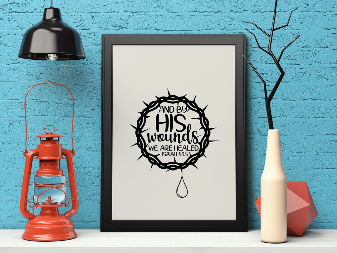 By His Wounds We Are Healed, DIGITAL PRINT, Bible Art, Jesus Art, WALL ...