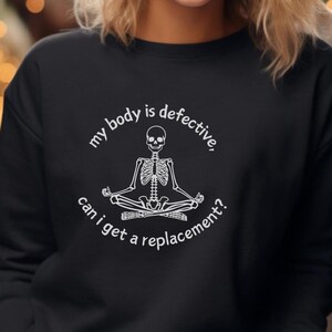 Funny Chronic Illness Sweatshirt My Body is Defective Sarcastic Sweatshirt Flare Day Spoonie Gift Chronic Pain Medical Awareness Sweatshirt
