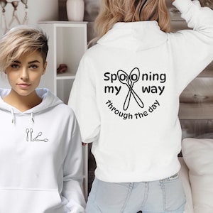 Spoon Hoodie Chronic Illness Spooning My Way Hooded Sweatshirt Inspirational Message Invisible Illness Gift For Spoonie Back Front Print