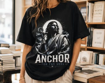 Jesus Shirt, Anchor for the Soul Graphic Tee in Comfort Colors