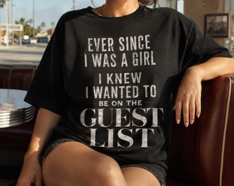 Girls Night Out Shirt, Humorous Guest List Quote Tee for Women