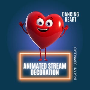 May include: Animated red heart with a smiling face and arms, standing on a neon orange sign that says "Animated Stream Decoration". The text "Dancing Heart" is in the upper right corner of the image.