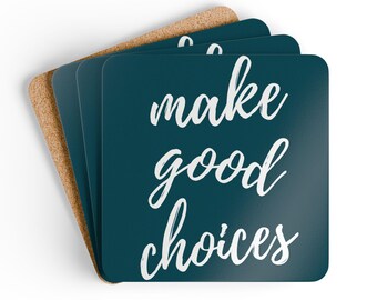 Make Good Choices Coaster Set; Motivation Inspiration Gift; Beverage Table Accessory
