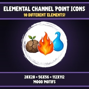 May include: An image with the text "ELEMENTAL CHANNEL POINT ICONS" and "10 DIFFERENT ELEMENTS!". The image features three icons: earth, fire, and water, inside a white circle. The earth icon is a brown rock with a green sprout. The fire icon is orange and red flames. The water icon is a blue droplet.