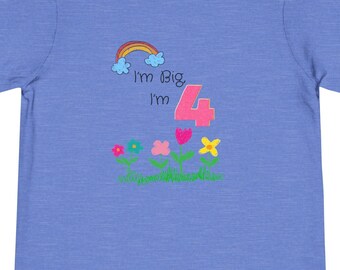 I'm Big I'm 4 Shirt, Toddler Short Sleeve Tee, Four Shirt, Fourth Birthday Shirt, Funny, Age, Little Kid Shirt, Rainbow, Flowers, Colorful