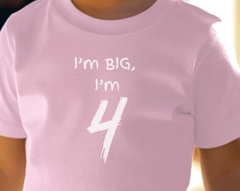 I'm Big I'm 4 Shirt, Toddler Short Sleeve Tee, Four Shirt, Fourth Birthday Shirt, Funny, Age, Little Kid Shirt