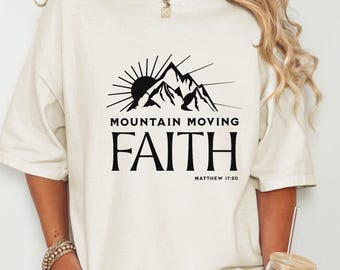 Mountain Moving Faith T-Shirt, Matthew 17:20 Bible Verse Tee, Christian Comfort Colors 1717, Faith Based Graphic Shirt