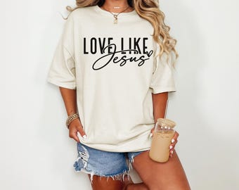 Love Like Jesus Comfort Colors® Tee | Christian Mom Shirt | Faith Based Gift | Inspirational Bible Verse Shirt | Religious Women's Tee