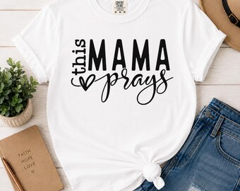 This Mama Prays Comfort Colors® Shirt | Praying Mom Tshirt | Christian Mom Shirt | Religious Mama Gift | Mother's Day Christian Gift