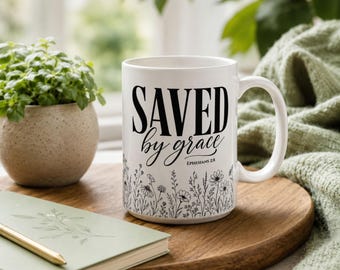 Saved by Grace Coffee Mug | Christian Faith Floral Mug | Ephesians 2:8 Scripture Mug | Bible Verse Mug | Faith Gift for Her