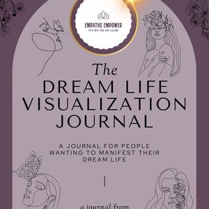 May include: A purple journal cover with the text "The Dream Life Visualization Journal" and "A journal for people wanting to manifest their dream life". The cover also features a floral design and a butterfly.