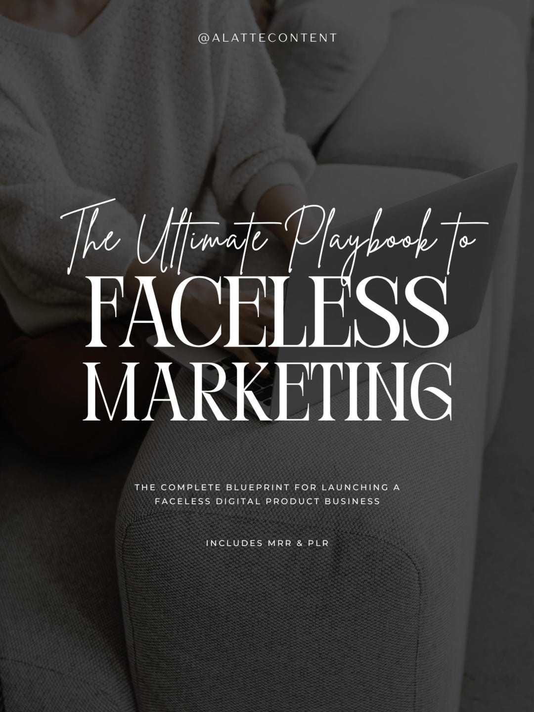 The Ultimate Playbook to Faceless Marketing, Master Resell Rights