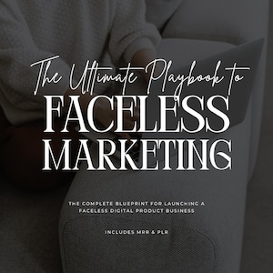 May include: A person is holding a laptop with the text "The Ultimate Playbook to FACELESS MARKETING". The image also includes the text "THE COMPLETE BLUEPRINT FOR LAUNCHING A FACELESS DIGITAL PRODUCT BUSINESS" and "INCLUDES MRR & PLR". The background is a neutral color.