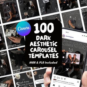 May include: A digital product advertisement featuring a black and white design. The central text reads "100 Dark Aesthetic Carousel Templates" with "MRR & PLR Included." The Canva logo is visible. The image showcases mockups of social media posts.
