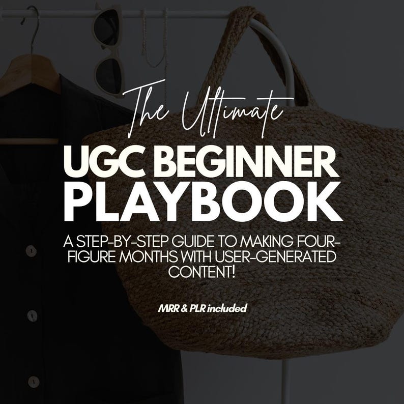 May include: Image of a book cover titled "The Ultimate UGC Beginner Playbook." The cover features a woven tote bag, sunglasses, and a dark jacket on a hanger. Text includes "A step-by-step guide to making four-figure months with user-generated content!"