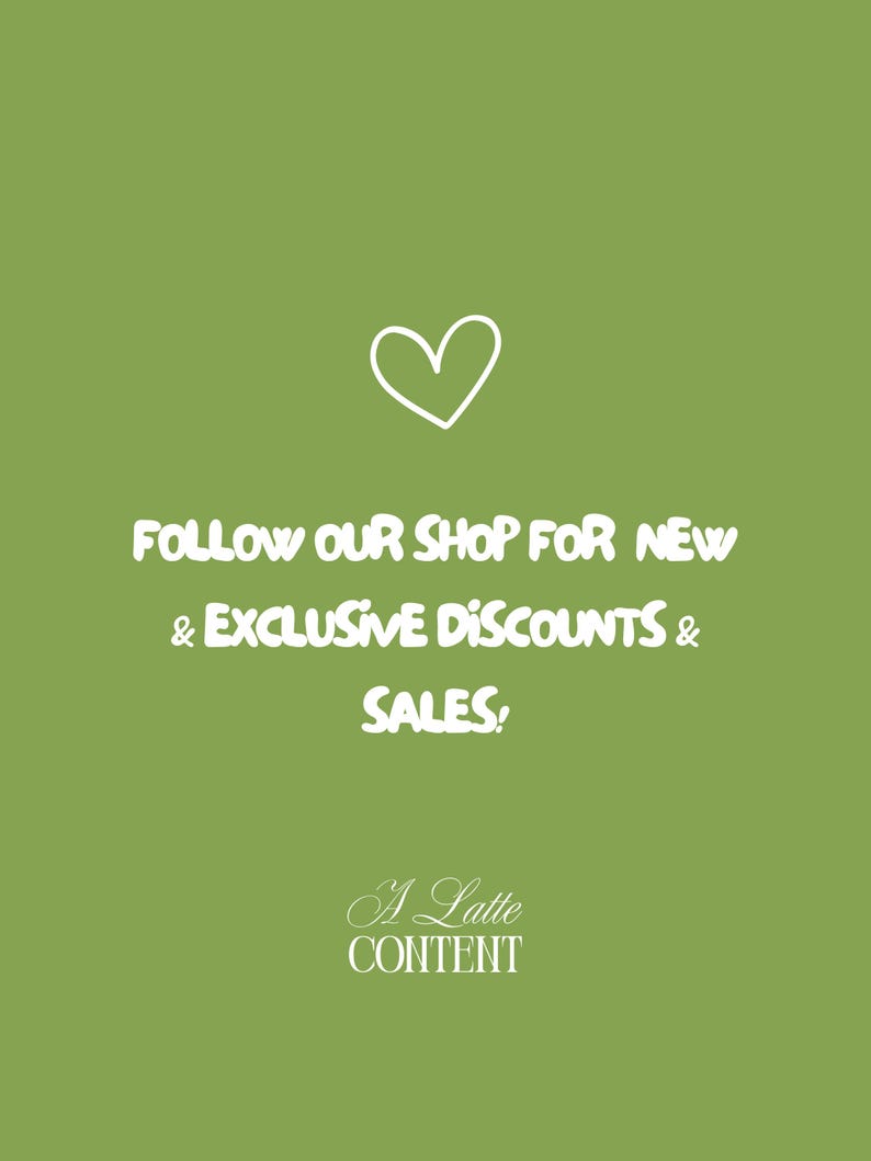 May include: A green background with white text and a white heart graphic. The text reads "FOLLOW OUR SHOP FOR NEW & EXCLUSIVE DISCOUNTS & SALES!" and "A Latte CONTENT".