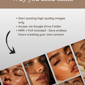 May include: Image with text "Why you need this..." and bullet points: "Start posting high-quality images only", "Access via Google Drive Folder", "MRR + PLR included - Save endless hours creating your own content". The image also shows close-up photos of faces.