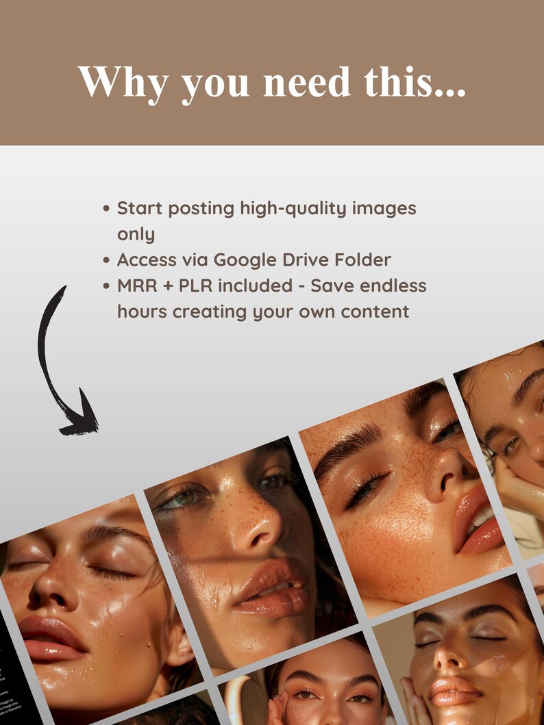 May include: Image with text "Why you need this..." and bullet points: "Start posting high-quality images only", "Access via Google Drive Folder", "MRR + PLR included - Save endless hours creating your own content". The image also shows close-up photos of faces.