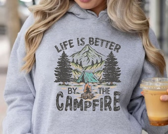 Life Is Better By The Campfire Hoodie, Adventure Awaits, Happy Camper Gift,One Happy Camper,Summer Camp,Outdoors,Summer Hoodies,Hello Summer
