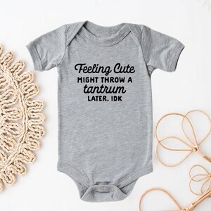 Feeling Cute Might Throw a Tantrum Later, IDK Shirt, Kids Shirt, Funny Kids Shirt, Kids Birthday Shirt, Quote Shirt, Funny Saying Shirt bild 3