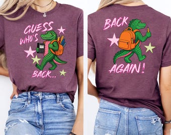Funny Teacher Back To School Shirt First Day of School Teacher Gift Guess Who is Back Front Back Design Funny Crocodile Teacher Shirt