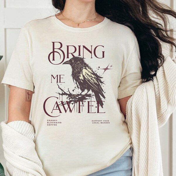 Bring Me Cawfee Shirt Bring Me Coffee Shirt Crow Shirt Raven Shirt Blackbird Shirt Edgar Allen Poe Shirt Emo Shirt Poet Shirt