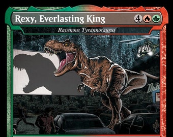 Rexy, Everlasting King / Ravenous Tyrannosaurus Creature - MTG PROXY Jurassic Park