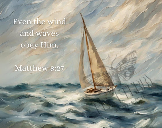 The Wind and Waves Obey Him - Etsy