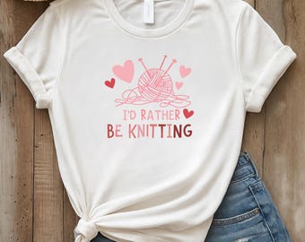 I’d Rather Be Knitting T-Shirt – Cozy Yarn Lover Tee for Crafters and Knitting Enthusiasts
