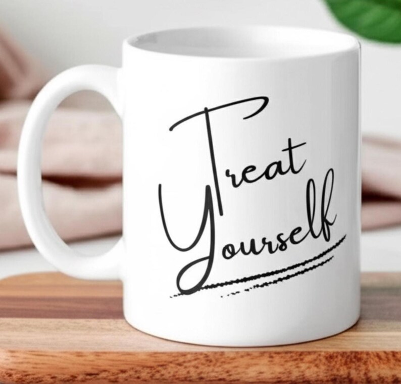 Treat Yourself self-care mug in durable white ceramic, perfect as a motivational cup for anxiety relief mug, mental health gift, and wellness drinkware. Enjoy mindful sipping, cozy coffee cup moments, daily affirmation, positive vibes mug, self-love mug, empowering mug, Galentine's gift, or birthday mug