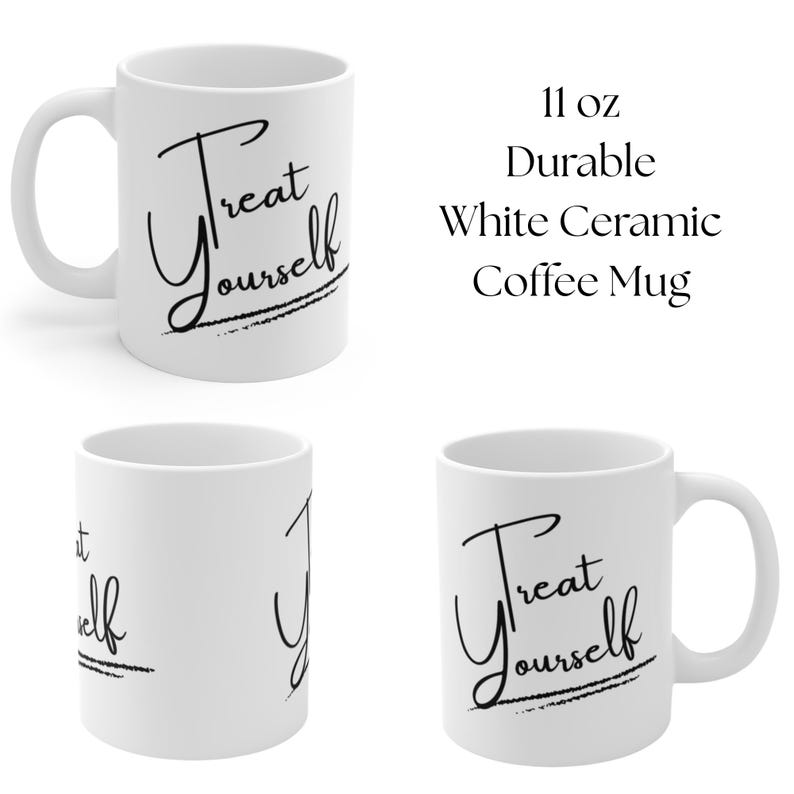 Empowering self-care mug in white ceramic with “Treat Yourself” black script. Ideal for mindful sipping as a motivational cup, anxiety relief mug, mental health gift, cozy coffee cup, daily affirmation, self-love mug, wellness drinkware, positive vibes mug, Galentine’s gift, empowering mug, or birthday mug.
