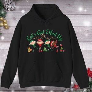 Elfed Up Christmas Hoodie, Funny Holiday Sweatshirt, Xmas Elf Hoodie, Festive Pullover, Winter Christmas Jumper, team party shirt