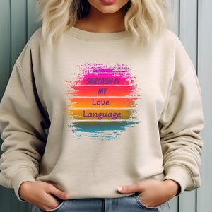 Sarcastic Unisex Sweatshirt, funny saying shirt, sarcasm is my language love design