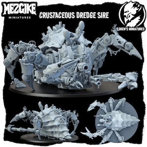 May include: A light grey Crustaceous Dredge Sire miniature figure. The figure has multiple mechanical limbs and a detailed, textured body. The image includes the text "MEZGKE MINIATURES" and "CRUSTACEOUS DREDGE SIRE".