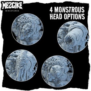 May include: A product image showcasing four different monstrous head options. Each head is a detailed, gray miniature, presented in a circular frame. The text "4 MONSTROUS HEAD OPTIONS" is displayed in white. The logo "MEZGIKE MINIATURES" is in the upper left corner.