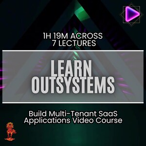 May include: A promotional image for a video course. The text reads "1H 19M ACROSS 7 LECTURES" and "LEARN OUTSYSTEMS". Below, it says "Build Multi-Tenant SaaS Applications Video Course". The background is dark with green and purple accents.