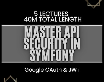 Symfony API Security Course: Google OAuth & JWT Authentication