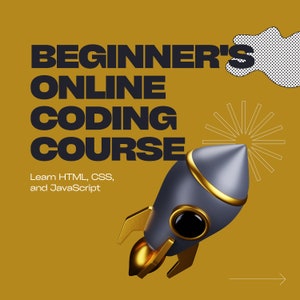 Online Coding Course for Beginners: HTML, CSS, JavaScript (Video Tutorials)