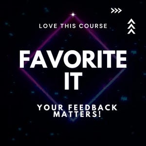 Puede incluir: Fondo negro con texto blanco que dice "LOVE THIS COURSE", "FAVORITE IT" y "YOUR FEEDBACK MATTERS!". Una forma de diamante p&uacute;rpura y rosa est&aacute; en el centro, con flechas blancas y una estrella.