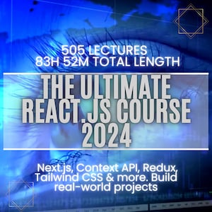 May include: A blue and white image with the text "505 LECTURES 83H 52M TOTAL LENGTH THE ULTIMATE REACT.JS COURSE 2024 Next.js, Context API, Redux, Tailwind CSS & more. Build real-world projects"