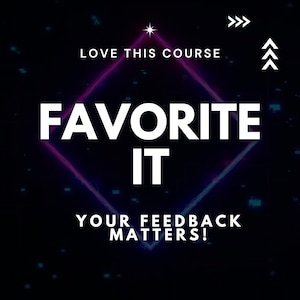 K&ouml;nnte beinhalten: Eine neonrosa und blaue Diamantform mit dem Text "FAVORITE IT" in Wei&szlig;. Der Text "LOVE THIS COURSE" befindet sich &uuml;ber dem Diamanten und der Text "YOUR FEEDBACK MATTERS!" unter dem Diamanten. Der Hintergrund ist dunkelblau mit wei&szlig;en Pixelpunkten.