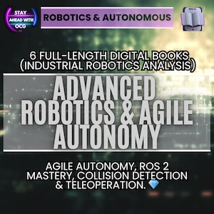 May include: Image promoting digital books on robotics and autonomous systems. The text includes "Advanced Robotics & Agile Autonomy" and topics like Agile Autonomy, ROS 2, and Collision Detection. The image has a futuristic design.