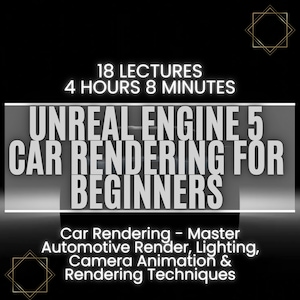 Könnte beinhalten: Eine schwarz-weiße Grafik mit dem Text "Unreal Engine 5 Car Rendering for Beginners" und dem Text "18 Lectures 4 Hours 8 Minutes". Die Grafik enthält auch den Text "Car Rendering - Master Automotive Render, Lighting, Camera Animation & Rendering Techniques".