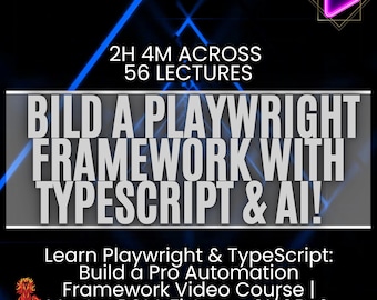 Puede incluir: Gráfico promocional con fondo negro y líneas de neón azules. El texto dice "2H 4M ACROSS 56 LECTURES" y "BILD A PLAYWRIGHT FRAMEWORK WITH TYPESCRIPT & AI!". Texto adicional promociona un curso en vídeo sobre Playwright y TypeScript.