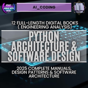 Peut inclure: Graphique numérique promouvant "Python Architecture & Software Design" avec le texte "AI_CODING". L'image met en évidence 12 livres numériques complets, 2025 manuels complets, des modèles de conception et l'architecture logicielle. Un clavier est en arrière-plan.