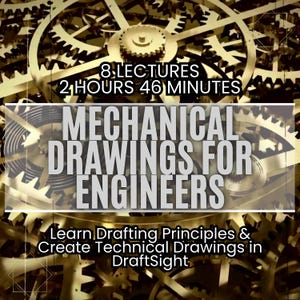 Mechanical Drawing Course: Master Orthographic Projection & Dimensioning - Learn Drafting Principles Create Technical Drawings in DraftSight