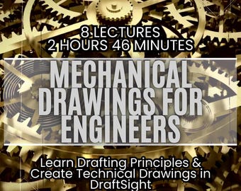 Mechanical Drawing Course: Orthographic Projection & Dimensioning (DraftSight)